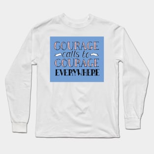 Courage Calls to Courage Everywhere Motivational Quote in Pink and Blue Long Sleeve T-Shirt